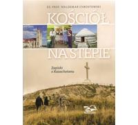 ISBN Église dans la steppe Notes du Kazakhstan, de la Pologne, Couverture de la brochure, 240 pages(s)
