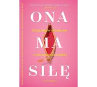 ISBN Elle a le pouvoir Ayez confiance en votre corps Le guide ultime de la sexualité féminine, polonais, couverture de brochure, 368 pages(y)