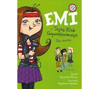 ISBN Emi i Tajny Klub Superdziewczyn T.3 Na scenie, Polski, Broszurowy okładka, 176 p.(y)