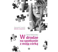 ISBN En route pour rencontrer ma fille L'histoire d'une mère d'un enfant autiste, Polonais, Couverture de brochure, 180 page(s)