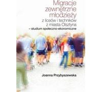 ISBN External Migration of Youth from High Schools and Technical Schools in the City of Olsztyn. Étude socio-économique, Pologne, couverture de brochure, 125 pages(y)