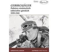 ISBN GebirgsJager Soldat des troupes de montagne allemandes 1939-1945, Polonais, Couverture de brochure, 62 page(s)