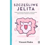 ISBN Happy gut. Le programme de nettoyage pour vous aider à perdre du poids, à gagner de l'énergie et à éliminer la douleur, Polský, Brožovaná, 424 str.