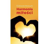 ISBN Harmonie de l'amour Prendre soin de soi et de son identité personnelle, polonais, couverture de brochure, 116 pages(y)