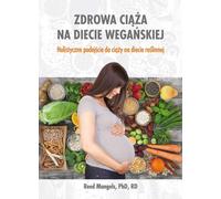 ISBN Healthy Pregnancy on a Vegan Diet A Holistic Approach to Pregnancy on a Plant-Based Diet, Polish, Booklet cover, 228 page(s)
