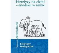 ISBN Hérétiques sur terre, orthodoxes au ciel, colonnes théologiques, polonais, couverture de brochure, 184 pages(y)