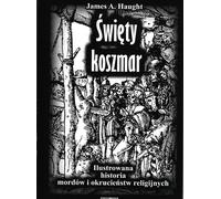 ISBN Holy Nightmare An Illustrated History of Murder and Religious Atrocities, polonais, couverture de brochure, 242 pages(y)