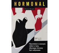 ISBN Hormonal Stories about our bodies and why we want to be heard, polonais, couverture de brochure, 344 pages(y)