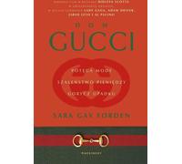 ISBN House of Gucci Le pouvoir de la mode, la folie de l'argent, l'amertume du déclin, Polonais, Couverture de brochure, 472 page(s)