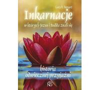 ISBN Incarnations dans lesquelles Jésus et Bouddha se sont connus Une histoire d'amitié éternelle, Polonais, Couverture de brochure, 248 page(s)