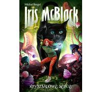 ISBN Iris McBlack Volume 1 Le coeur de cristal, polonais, couverture de brochure, 432 page(s)