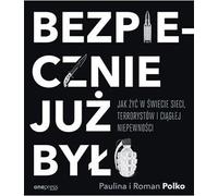 ISBN It's Already Been Safe How to Live in a World of Terrorist Networks and Constant Uncertainty, polonais, couverture de brochure, 184 pages(y)
