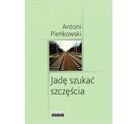 ISBN Jadę szukać szczęścia, Polski, Broszurowa okładka, 280 p.(y)