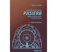 ISBN Janusz Stanisław Pasierb théologien, historien de l'art, théoricien de la culture Volume 2 Pensée humaniste, polonais, couverture de brochure, 556 pages(y)