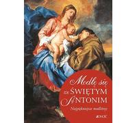 ISBN Je prie avec Saint Antoine Les plus belles prières, Polonais, Couverture rigide, 240 pages(s)