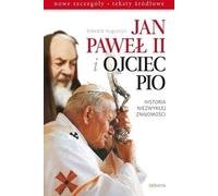 ISBN Jean-Paul II et Padre Pio Histoire d'une amitié extraordinaire nouveaux détails, textes sources, Polonais, Couverture de brochure, 192 pages(s)