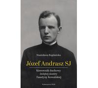 ISBN Jozef Andrasz SJ Directeur spirituel de Sainte Soeur Faustine Kowalska, Polonais, Couverture de la brochure, 176 pages(s)