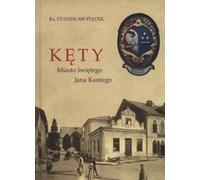ISBN Kęty miasto Świętego Jana Kantego, Polonais, Couverture de brochure, 272 p.(y)