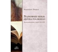 ISBN La dernière histoire de la langue polonaise L'évolution de la langue polonaise 1918-2018, polonais, couverture de brochure, 184 page(s)