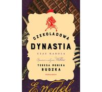 ISBN La dynastie du chocolat L'époque de Charles L'histoire de la famille Wedel, polonais, couverture de brochure, 320 page(s)