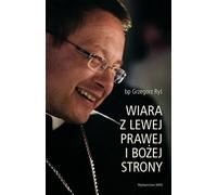 ISBN La foi du côté gauche, du côté droit et du côté de Dieu, Religion, Polonais, Couverture de brochure, 312 page(s)