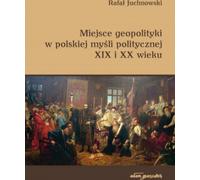 ISBN La place de la géopolitique dans la pensée politique polonaise aux XIXe et XXe siècles, polonais, couverture de brochure, 576 pages(s)