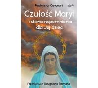ISBN La tendresse de Marie et ses paroles d'exhortation pour ses enfants Messages de Trevignano Romano, polonais, couverture de brochure, 224 pages(s)
