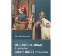 ISBN Le bienheureux Bartolo Longo et les mystères de Notre-Dame de Pompéi, Religion, Polonais, Couverture rigide, 592 page(s)