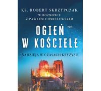ISBN Le feu dans l'Eglise L'espoir en temps de crise, polonais, couverture de brochure, 328 pages(s)