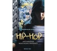 ISBN Le hip-hop en tant qu'outil de resocialisation des jeunes, polonais, couverture de brochure, 140 pages(s)