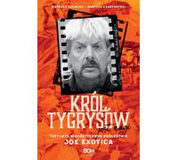 ISBN Le roi des tigres est nu. Trois ans dans le royaume exotique de Joe Exotica, polonais, couverture de brochure, 266 page(s)
