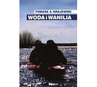 ISBN L'eau et la vanille. Histoire de la section du tourisme aquatique PTK/PTTK à Włocławek et du club aquatique de Włocławek, polonais, couverture de la brochure, 216 pages(y)