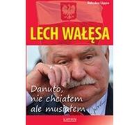 ISBN Lech Walesa Danuto nie chcieć ale musiał, Polski, Broszurowa okładka, 208 p.(y)