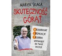 ISBN L'efficacité au sommet Mécanismes - Inspirations - Techniques pour influencer vos décisions, polonais, couverture de brochure, 212 pages(y)