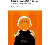 ISBN L'enfant et l'adolescent en deuil : le rôle des enseignants et des éducateurs, polonais, couverture de brochure, 128 page(s)