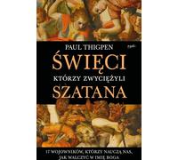 ISBN Les saints qui ont vaincu Satan 17 guerriers qui nous apprendront à combattre au nom de Dieu, polonais, couverture de brochure, 320 pages(y)