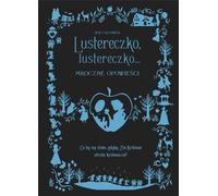 ISBN Lustereczko lustereczko Mroczne opowieści, Polski, Broszurowa okładka, 384 p.(y)
