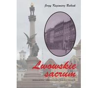 ISBN Lviv sacrum Voyage nostalgique sur les traces de la Pologne et des Polonais, Pologne, Couverture de la brochure, 237 pages(s)