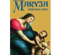 ISBN Maryja. Matka Boża i nasza, Religion, Polonais, Couverture rigide, 768 pp.