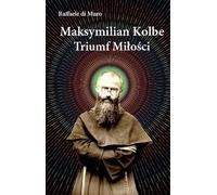 ISBN Maximilian Kolbe Triomphe de l'amour, Polonais, Couverture de brochure, 152 pages(s)