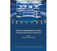 ISBN Médiatisation de la communication politique Dans le cercle des sciences politiques et des études sur les médias, polonais, couverture de brochure, 178 pages(y)