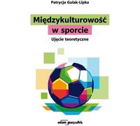 ISBN Międzykulturowość w sporcie Ujęcie teoretyczne, Polski, Broszurowa okładka, 292 p.(y)
