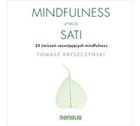 ISBN Mindfulness means sati 25 exercises to develop mindfulness, Polish, Brochure cover, 232 pages(y)