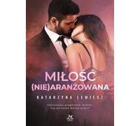 ISBN Miłość (nie)aranżowana, Polski, Broszurowa okładka, 370 p.(y)