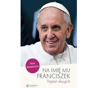 ISBN Na imię mu Francis Pope of the Poor, Polonais, Couverture de brochure, 248 page(s)