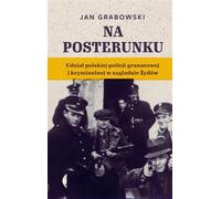 ISBN Na posterunek Udział polskiej policji granatowej i kryminalnej w Zagładzie Żydów, Polski, Twarda okładka, 432 strona(y)