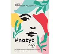 ISBN #nażyćsię Comment vivre dès aujourd'hui, s'en souvenir demain et ne plus jamais s'oublier, Polonais, Couverture de brochure, 320 page(s)