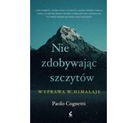 ISBN Ne pas conquérir les sommets Expédition dans l'Himalaya, polonais, 118 page(s)