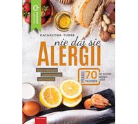ISBN Nie dać się alergii Dieta w alergiach i nietolerancjach pokarmowych, Polski, Broszurowa okładka, 304 strona(y)