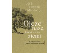 ISBN Notre Père qui êtes sur la terre Le Notre Père pour ceux qui croient et ceux qui ne croient pas, polonais, couverture de brochure, 172 pages(y)